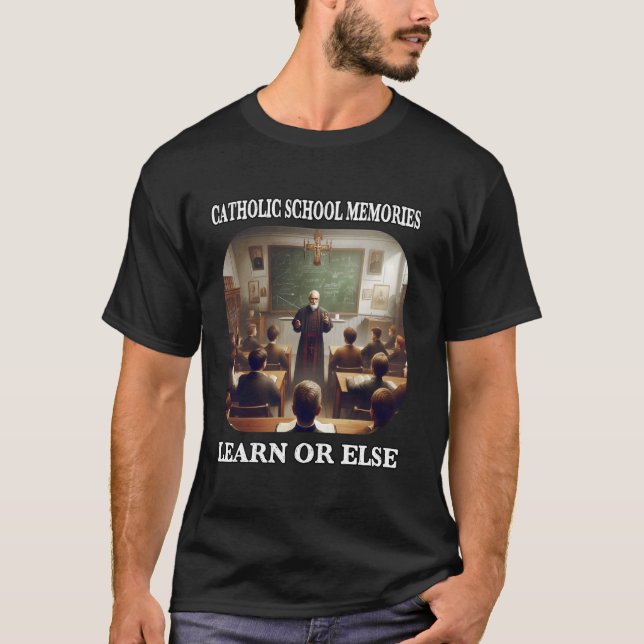 Learn or Else Funny Sarcastic Catholic School Memo T-Shirt (Front)
