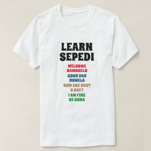 Learn Sepedi - Welcome, Good Day, How Are You? T-Shirt