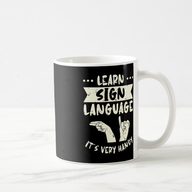 Learn Sign Language It's Very Handy ASL Awareness  Coffee Mug (Right)