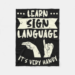 Learn Sign Language It's Very Handy Asl Awareness  Fleece Blanket