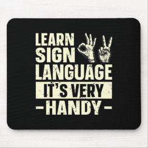 Learn Sign Language It's Very Handy Asl Awareness  Mouse Pad