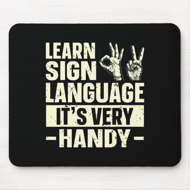 Learn Sign Language It's Very Handy Asl Awareness  Mouse Pad (Front)