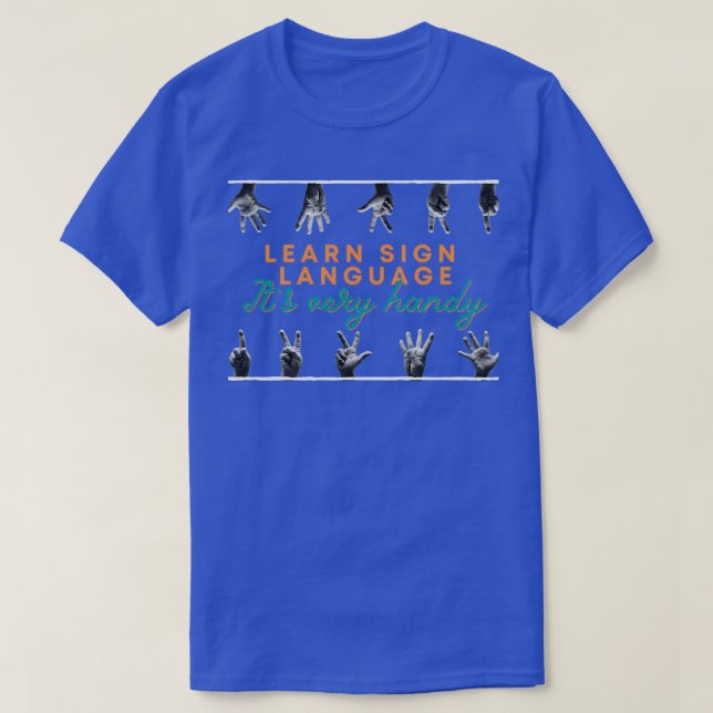 Learn Sign Language Itx27s Very Handy 1 T-Shirt (Design Front)