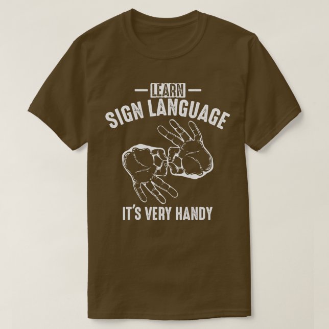 Learn Sign Language Itx27s Very Handy Art Funny De T-Shirt (Design Front)
