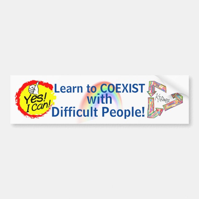 Learn to Coexist with Difficult People ... signage Bumper Sticker (Front)