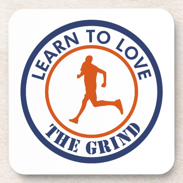 Learn To Love The Grind Running Coaster (Front)