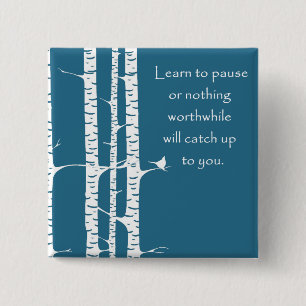 Learn To Pause 15 Cm Square Badge