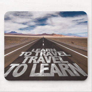 Learn To Travel Travel To Learn Mouse Pad
