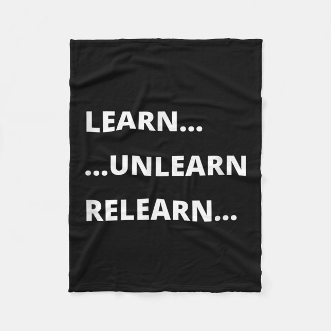 Learn Unlearn Relearn Motivational Quote  Fleece Blanket (Front)