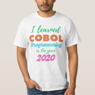Learned Cobol Programming Language in 2020 T-Shirt