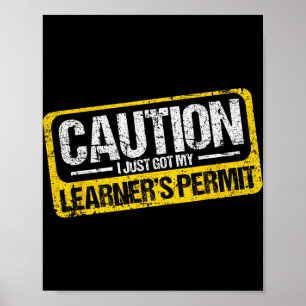 Learner's Permit New Driver Shirt Caution Just Got Poster