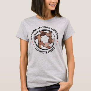 Learning Another Language Connects People T-Shirt