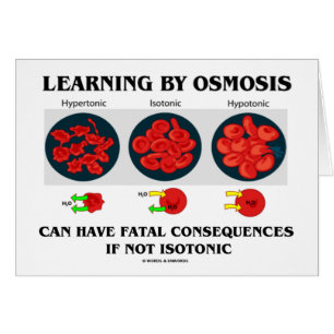 Learning By Osmosis Fatal Consequences (Biology)