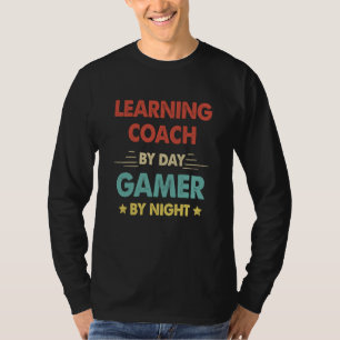 Learning Coach By Day Gamer By Night  1 T-Shirt