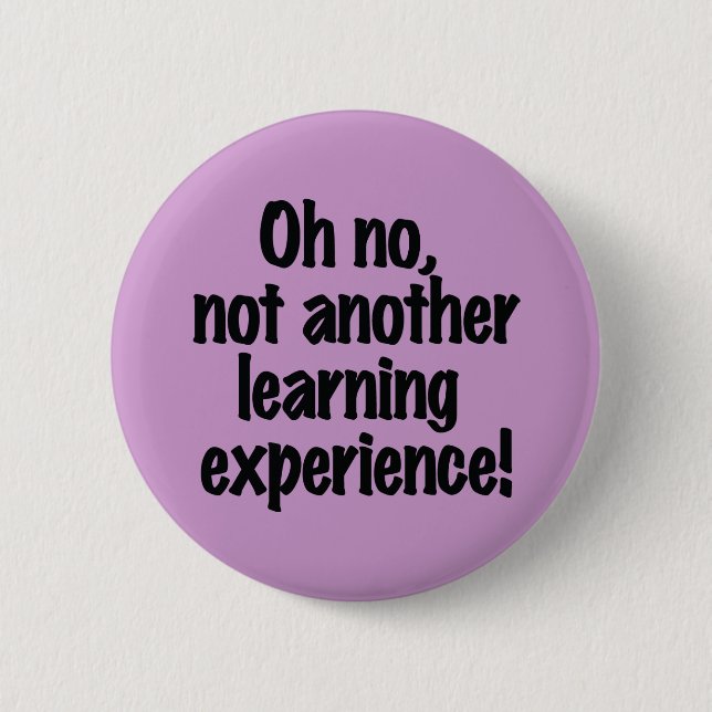 Learning Experience 6 Cm Round Badge (Front)