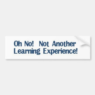 Learning Experience Bumper Sticker