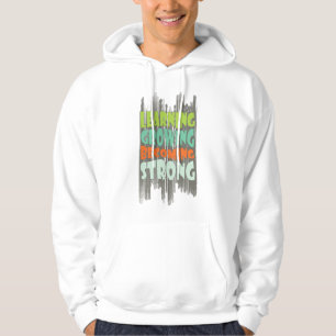 Learning • Growing • Becoming • Strong Hoodie