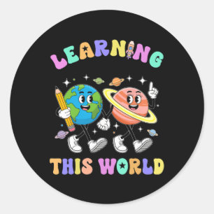 Learning Is Out Of This First Day Of School Teache Classic Round Sticker