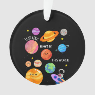 Learning Is Out Of This World Outer Space Science Ornament