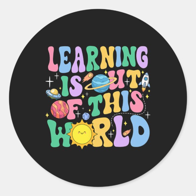 Learning Is Out Of This World Solar System Science Classic Round Sticker (Front)