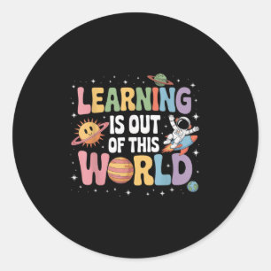 Learning Is Out Of This World Solar System Science Classic Round Sticker