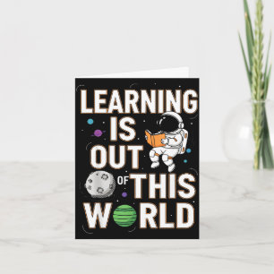 Learning is out of this world space astronaut card
