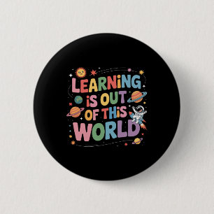 Learning Is Out Of This World Space Cute Teacher G 6 Cm Round Badge