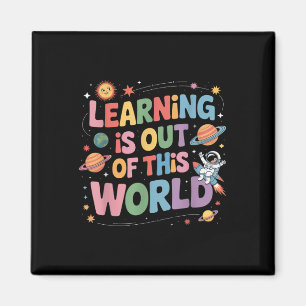 Learning Is Out Of This World Space Cute Teacher G Magnet
