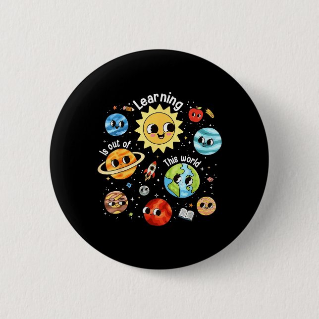 Learning Is Out Of This World Teacher Back To 6 Cm Round Badge (Front)