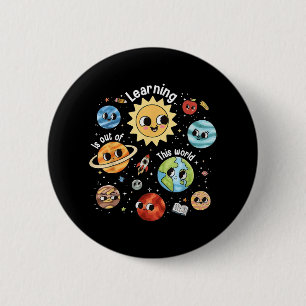 Learning Is Out Of This World Teacher Back To Scho 6 Cm Round Badge