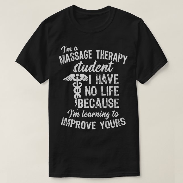 Learning to Improve Massage Therapy Student Gift,  T-Shirt (Design Front)