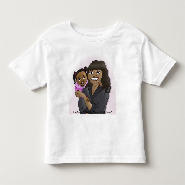 Le'Asiah! "In My Nana's Kitchen!" Toddler T-Shirt (Front)