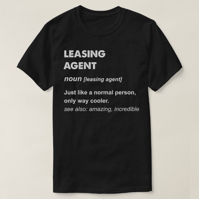 Leasing Agent  T-Shirt (Design Front)