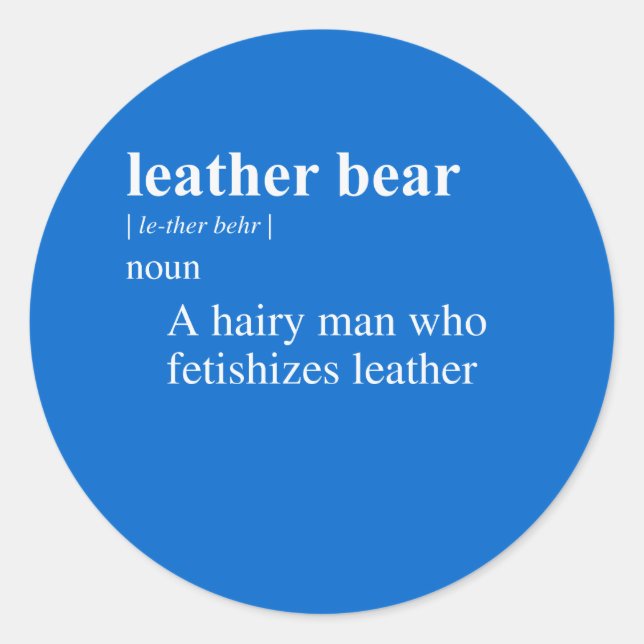 LEATHER BEAR DEFINITION CLASSIC ROUND STICKER (Front)