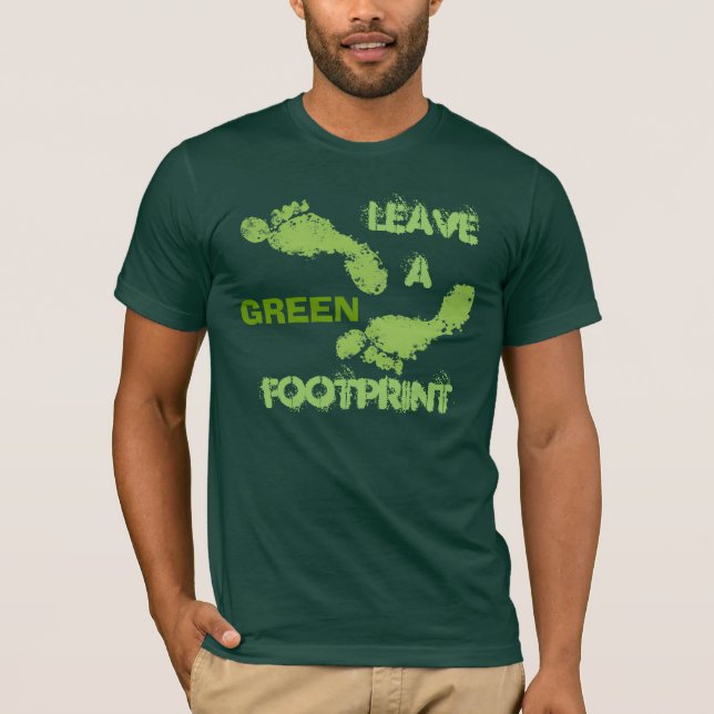 Leave a GREEN Footprint T-Shirt (Front)