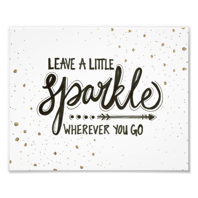 Leave A Little Sparkle Wherever You Go Photo Print (Front)