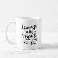 Leave a Little Sparkle Wherever You Go Quote