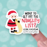 Leave a Review Funny Santa List Christmas Business<br><div class="desc">You're sure to get that customer review when you make them laugh! This cute Christmas sticker gently encourages your customer with a funny message that says, "Want to get off the Naughty List? Leave a review. Works every time." Grow your small business with packages that get noticed! On this sheet...</div>
