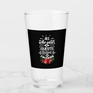 Leave As Friends Glass