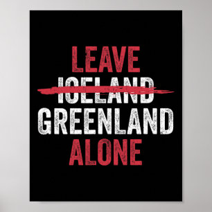 Leave Greenland Alone Not Iceland Poster