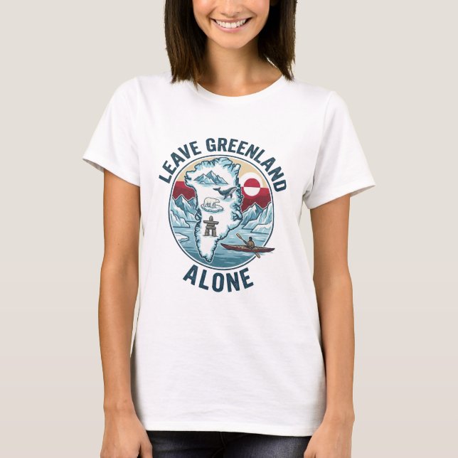 Leave Greenland Alone T-Shirt (Front)
