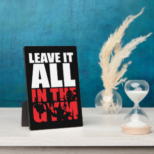 Leave It All In The Gym - Bench Press Motivational Plaque