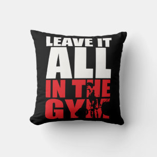 Leave It All In The Gym - Deadlift Workout Cushion