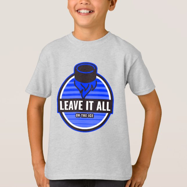 Leave It All On The Ice T-Shirt (Front)