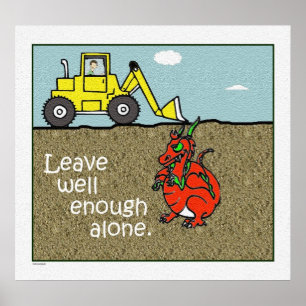 Leave it Alone Poster Print