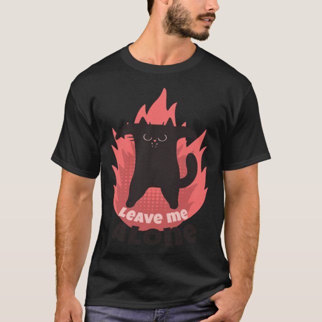 Leave Me Alone Angry Cat Introvert Antisocial  1 T-Shirt (Front)