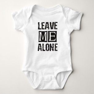 Leave Me Alone Baby Bodysuit