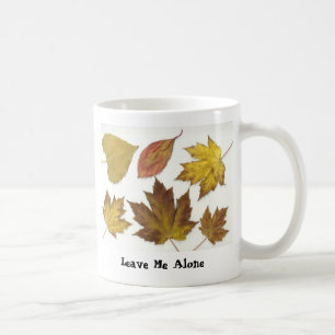 Leave Me Alone! Coffee Mug