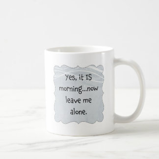 Leave Me Alone Coffee Mug