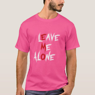 Leave Me Alone - Emo Fan -Emo T-Shirt